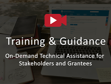 Training & Guidance: On-Demand Technical Assistance for Stakeholders and Grantees